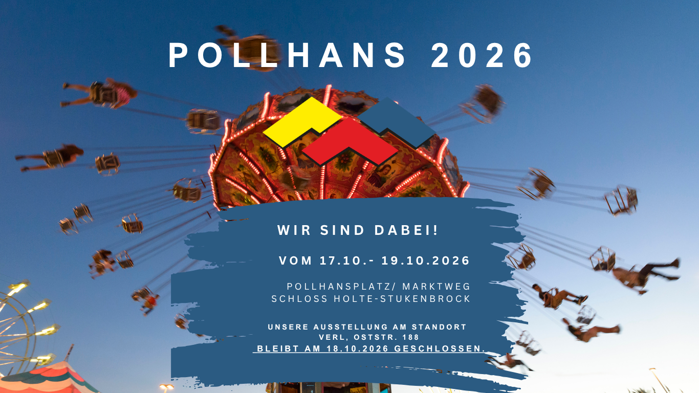 Pollhans 2026 - Wir sind dabei! Hinweis: Unsere Ausstellung am Standort Verl bleibt am Sonntag, 18.10.2026 geschlossen.